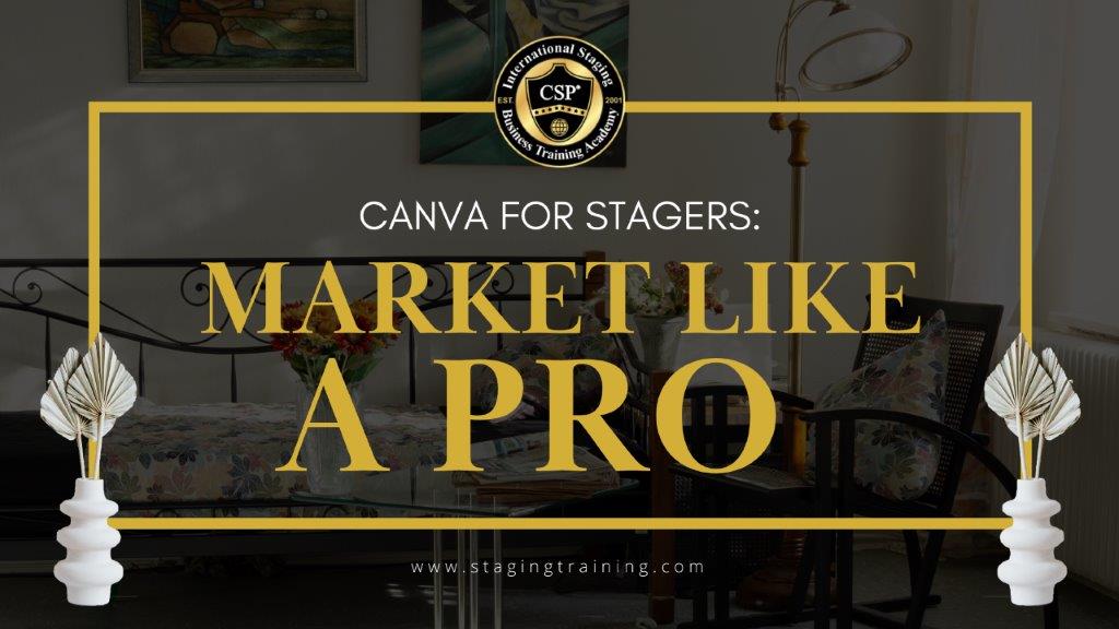 Canva for Stagers: Market Like a Pro