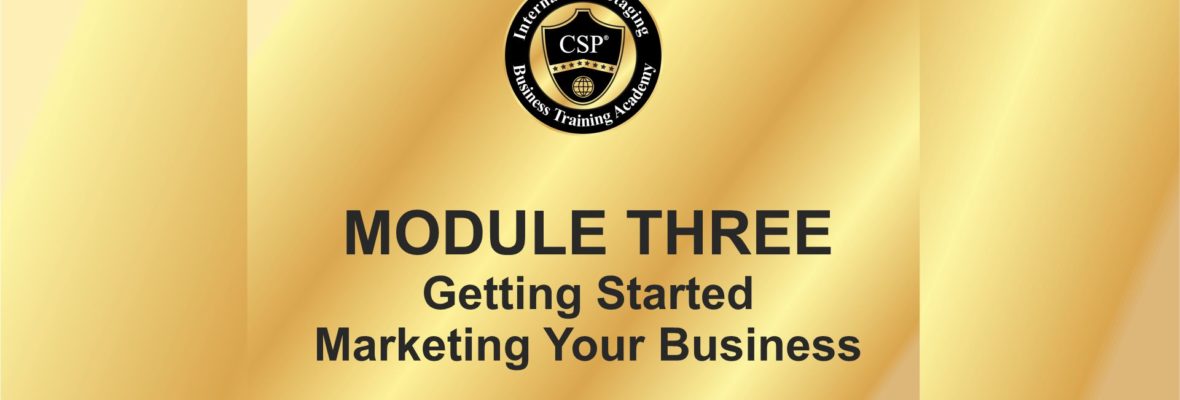 Module 3: Getting Started In Marketing Your Business